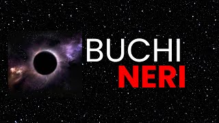 Misteri dell’Universo che la Scienza Non Riesce a Spiegare I Buchi Neri [upl. by Salvatore456]