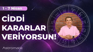 1 Nisan haftası I Çok ciddi kararlar veriyorsun I Köşeye sıkıştın  I Astromatik [upl. by Ardnuhsal]