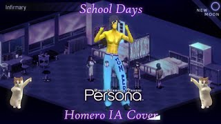 School Days  Homero IA Cover  Persona 1 [upl. by Einor]