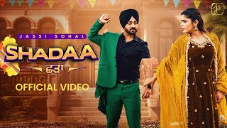 SHADAA Full Video Jassi Sohal  Geet Goraaya  Latest Punjabi Song 2023  New Punjabi Song 2023 [upl. by Ahsiekam]