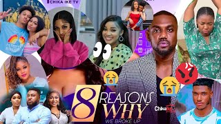 8 REASON WHY WE BROKE UP 😭😱 CHIKA IKE Tv EDDIE WATSON MAURICE SAM NOSA REX ONYI ALEXtrailer [upl. by Waxler]