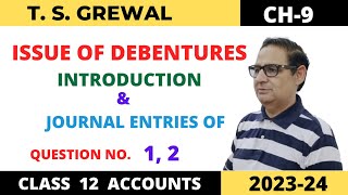 ISSUE OF DEBENTURES TSGREWAL CH9 INTRODUCTION amp QUE NO1 amp 2 Class 12 Accounts [upl. by Oruntha]