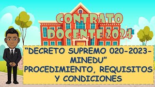 CONTRATO DOCENTE 2024  DECRETO SUPREMO 0202023MINEDU  PROCEDIMIENTO REQUISITOS Y CONDICIONES [upl. by Clementas]