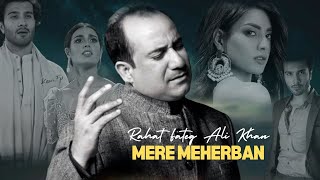 Rahat Fateh Ali Khan  Mere Meherban [upl. by Jestude]