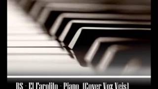 El Farolito  Piano Cover Voz Veis [upl. by Anos]