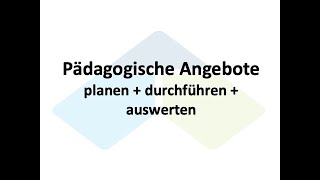 Pädagogische Angebote Planung und Durchführung [upl. by Mcbride]