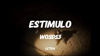 WOS  ESTÍMULO  Letra [upl. by Swain]