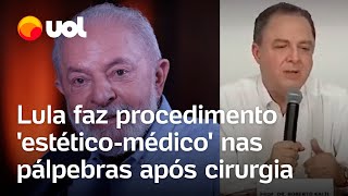 Lula faz procedimento estéticomédico nas pálpebras após cirurgia de quadril [upl. by Magnus]