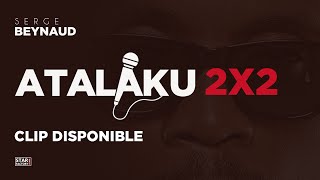 Serge Beynaud  Atalaku 2x2  Clip officiel [upl. by Wolk]