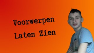 Voorwerpen Laten Zien [upl. by Alvin899]