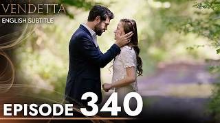 Vendetta Episode 340  Kan Cicekleri English Subtitled [upl. by Icrad]