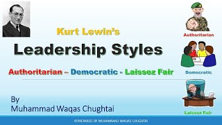 Kurt Lewin Leadership Styles  Authoritarian  Democratic  Laissez Fair  Leadership Theories [upl. by Lever284]