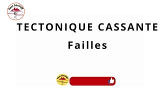 Tectonique cassante Failles  cours niveaux S4 et S5 [upl. by Amsirak]