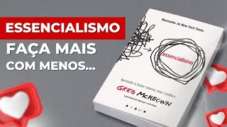 Essencialismo  A Arte de Dizer Não O Método Simples para Conquistar Mais com Menos [upl. by Gresham]