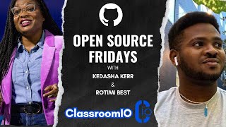 Open Source Friday with ClassroomIO [upl. by Moran597]