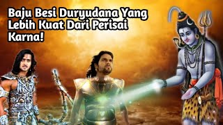 RAHASIA BAJU BESI DURYUDANA YANG LEBIH KUAT DARI PERISAI KARNA PERISAI DEWA SIWA [upl. by Bracci705]