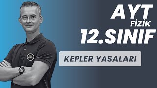 KEPLER YASALARI KONU ANLATIMI VE SORU ÇÖZÜMÜ AYT FİZİK  12SINIF FİZİK FİZİKLE BARIŞ [upl. by Andriette]