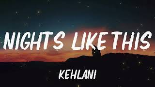 Kehlani  Nights Like This  Lyrics [upl. by Reham340]