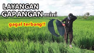 GAGAL MAIN LAYANGAN GAPANGAN MINI NGGAK BISA TERBANG [upl. by Anitsyrhc]