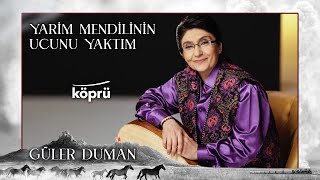 Güler Duman  Yarim Mendilinin Ucunu Yaktım Gönül Dağı Dizi Müzikleri ⛰ ©️2023 Köprü [upl. by Trudey10]