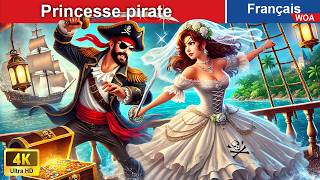 Princesse pirate 👸 Contes De Fées 🌛 WOA  French Fairy Tales [upl. by Allimac]