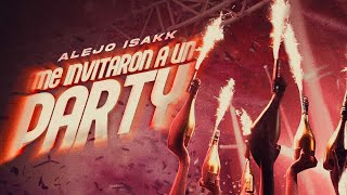 Alejo Isakk  Me Invitaron a un Party Video Oficial [upl. by Garth]