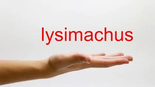 How to Pronounce lysimachus  American English [upl. by Gabriell984]