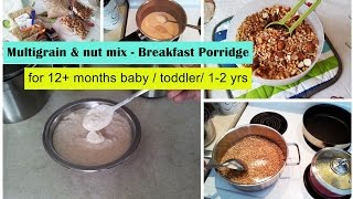 12months baby breakfast  Multigrain amp nut mix NUTRITIOUS PORRIDGE  12 months baby  toddler [upl. by Erv]