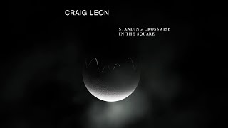 Craig Leon  Standing Crosswise In The Square [upl. by Idurt]