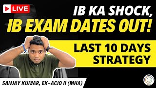 IB ACIO 2023 Exam Dates Out I Last 10 Days Strategy ibstrategy ibacio ibaciodates sanjaysir [upl. by Joane446]