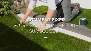 Comment fixer votre gazon synthétique  sur sol dur [upl. by Eittel]