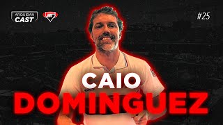 CAIO DOMINGUEZ  Arquibancast 25 [upl. by Rosabel]