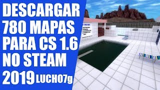 Como descargar 780 mapas para counter strike 16 no steam 2019 [upl. by Bouley953]