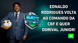 Ednaldo Rodrigues RETORNA à CBF e QUER Dorival Jr Corinthians DESISTE de Gabigol  BATE PRONTO [upl. by Ridglee]