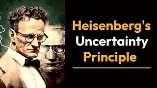 Heisenbergs Uncertainty Principle  Quantum Mechanics [upl. by Spada604]