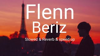 Flenn  Beriz  Slowed amp reverb amp speed up [upl. by Alyworth]