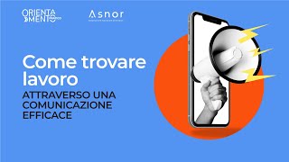 Come trovare lavoro attraverso una comunicazione efficace [upl. by Otecina285]