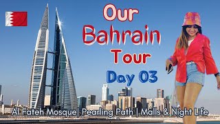 Bahrain Travel Vlog Day 3  Al Fateh Mosque  Pearling Path  Aquarium  Dilumnia Mall  Night Life [upl. by Anoed]