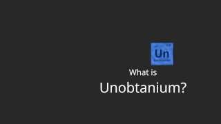 What is Unobtanium [upl. by Revlis]