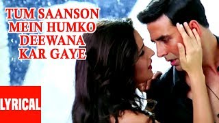 Tum Saanson Mein Lyrical Video  Humko Deewana Kar Gaye Himesh ReshammiyaTulsi KumarAkshayKatrin [upl. by Nahgaem644]