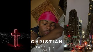 Top Christian RnB Vol2  RampB Playlist Mix  Rest Sleep Skin Care God Hour Late Night Drive [upl. by Hunt]