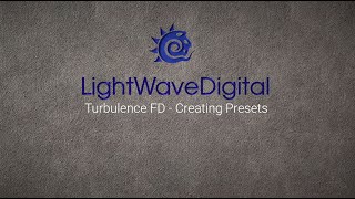 Lightwave 3D TurbulenceFD Creating Presets [upl. by Legge]