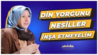 Din Yorgunu Nesiller İnşa Etmeyelim  Canım Ailem  Merve Gülcemal  12Bölüm [upl. by Chaves]