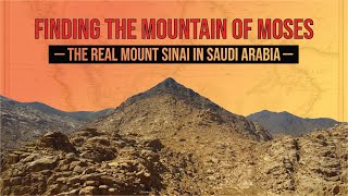 Finding the Mountain of Moses The Real Mount Sinai in Saudi Arabia [upl. by Euv]