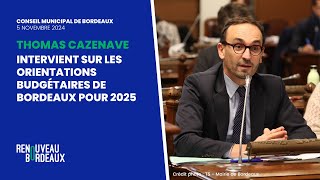 Thomas Cazenave intervient sur les orientations budgétaires de Bordeaux pour 2025 [upl. by Amalberga454]