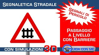 Segnali di pericolo Passaggio a livello con barriere  Teoria patente B [upl. by Euqinimod]