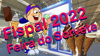 Fispal 2022 Feira do Sorvete  Muita coisa boa  Maquinário e Muito Mais [upl. by Zoba]