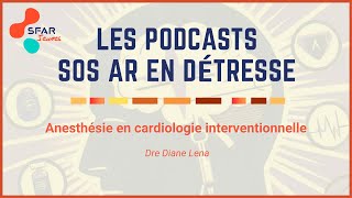 quotAnesthésie en cardiologie interventionnellequot par le Dre Diane Lena  SFAR [upl. by Zweig]