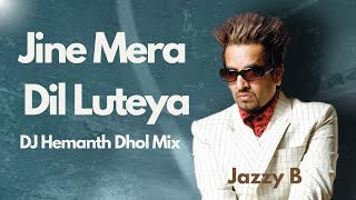 Jine Mera Dil Luteya  Jazzy B  DJ Hemanth Dhol Remix  Dil Lutiya  Punjabi Hits  Wedding Mix [upl. by Karb]