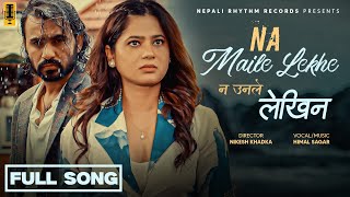 New Nepali Song 2024  Himal Sagar  Keki Adhikari  Na Maile Lekhe Na Unle Lekhin  ReVersion [upl. by Asereht]